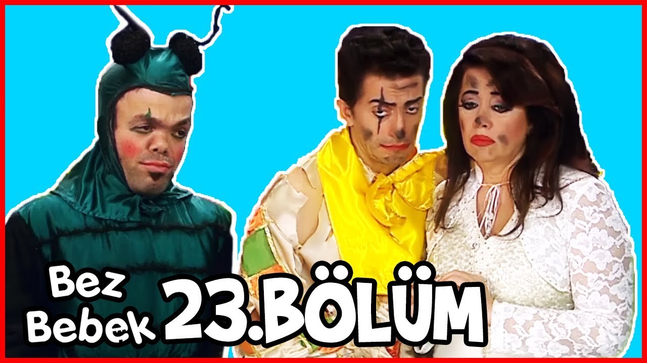 Bez Bebek 23.Bölüm - Full Bölüm - Tek Parça