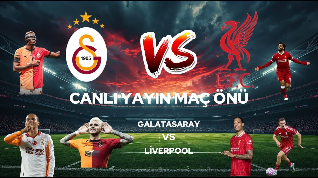 GALATASARAY-LİVERPOOL UCL MAÇ ÖNÜ