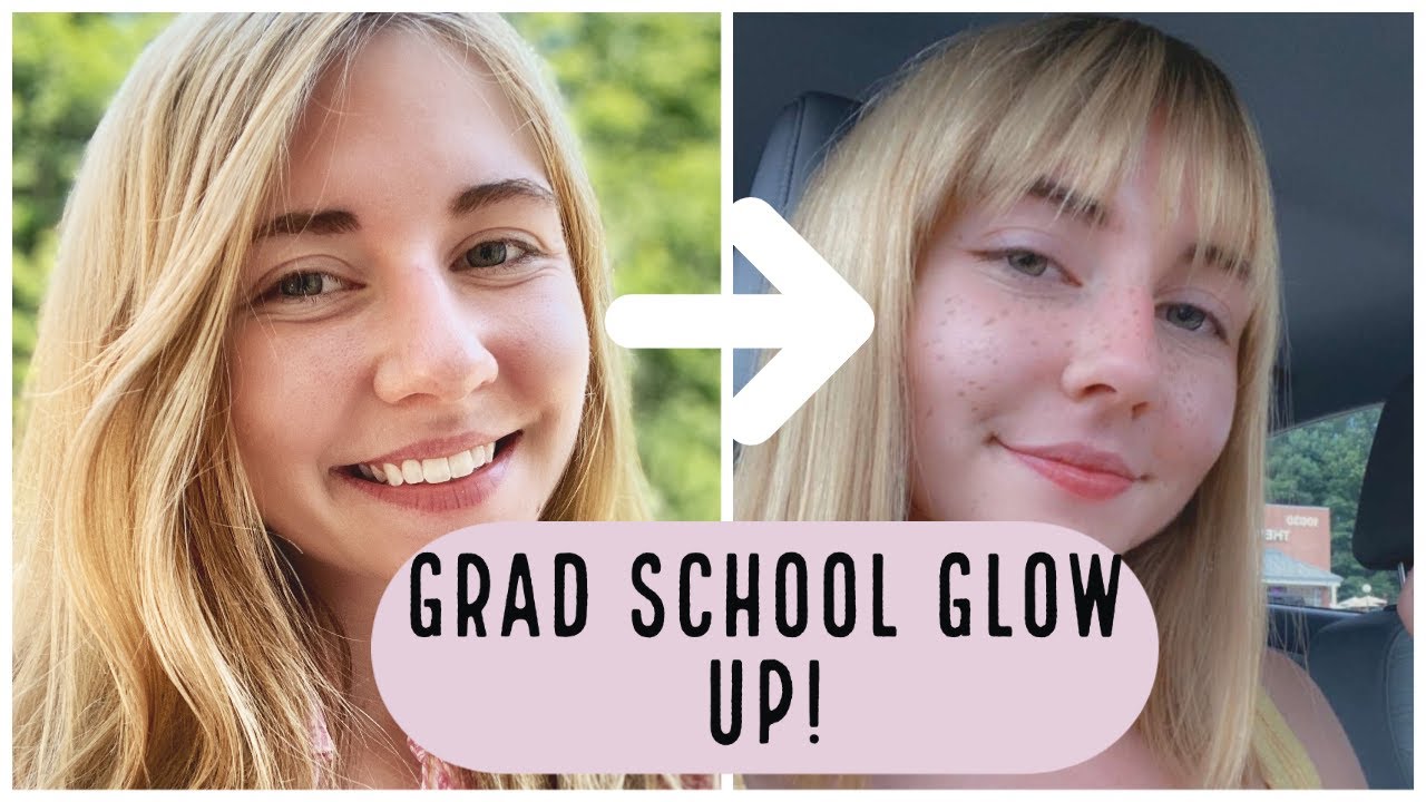 Graduate School Glow-Up!