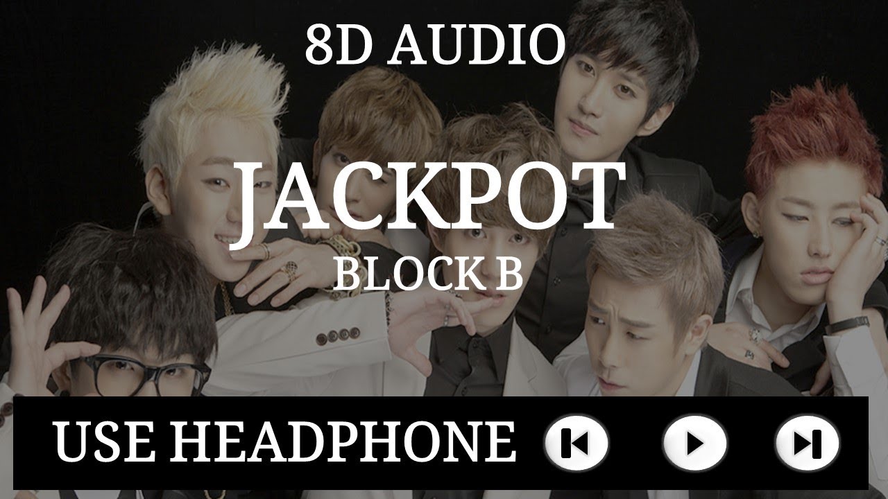 Block B - Jackpot [8D Audio]