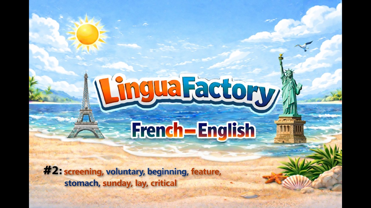 #2 French - English: screening, voluntary, beginning, feature, stomach, sunday, lay, critical