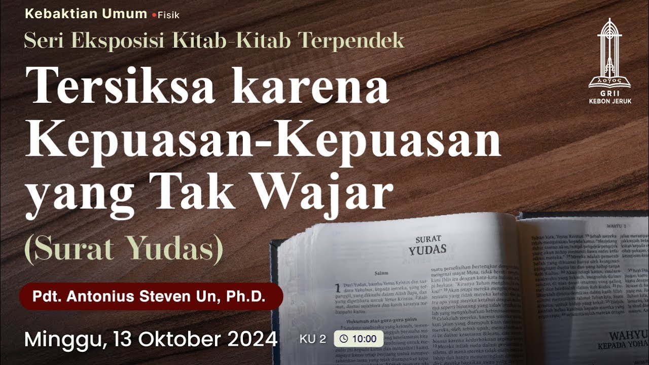 Pdt. Antonius Un - Tersiksa karena Kepuasan-Kepuasan yang Tak Wajar - Kebaktian 2 - 13/10/24