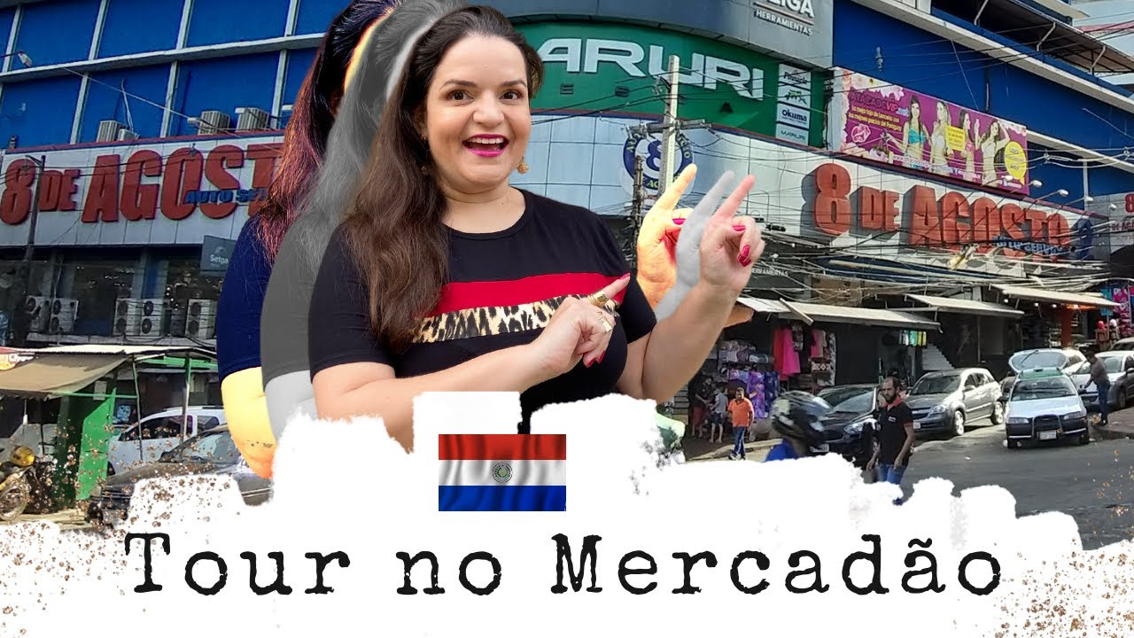 Um super tour pelo Mercadão 8 de agosto no Paraguai