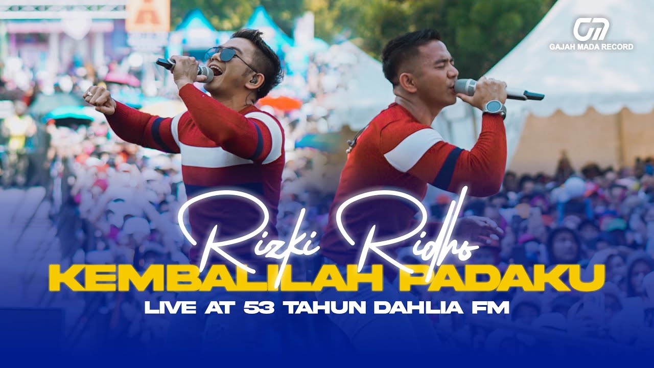 RIZKI RIDHO - KEMBALILAH PADAKU 2 | LIVE PERFORMANCE AT 53 TAHUN DAHLIA FM BANDUNG