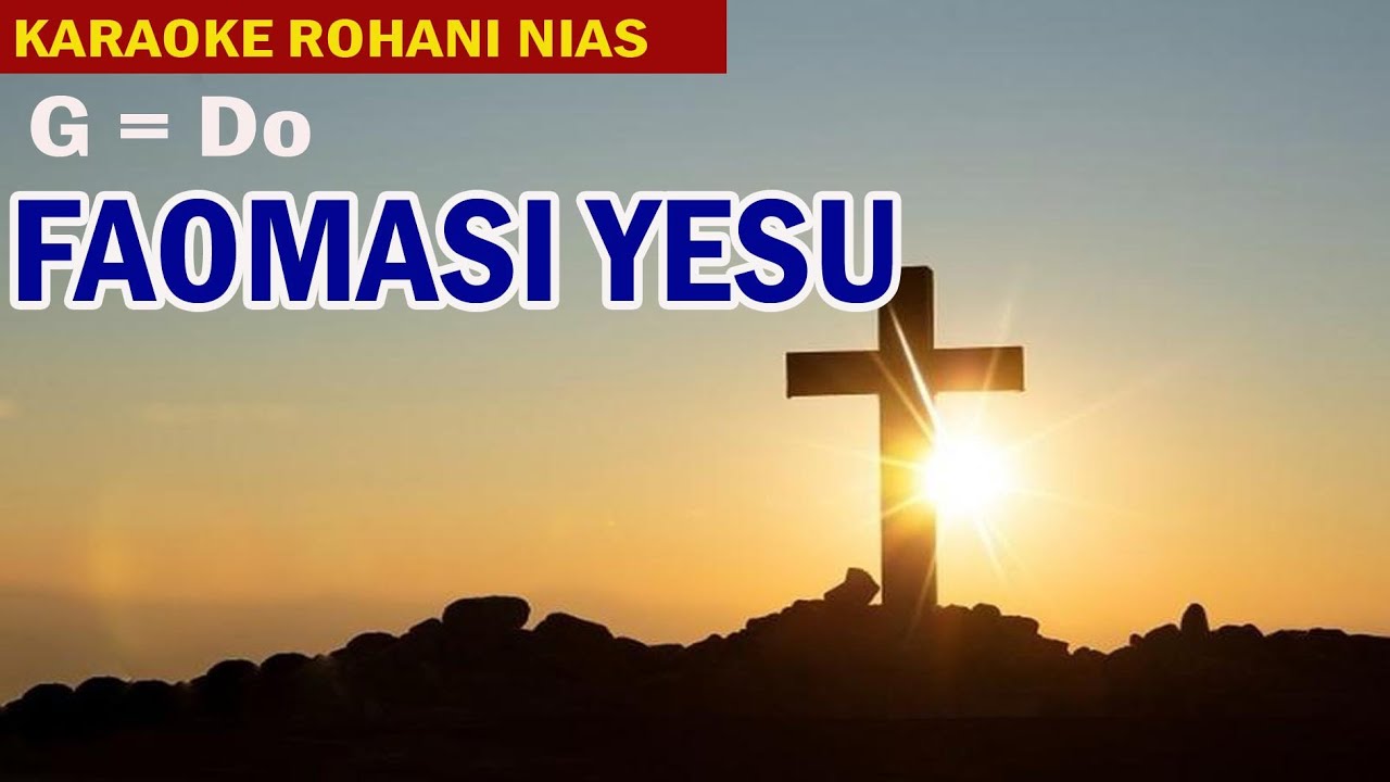 Karaoke Rohani Nias Faomasi Yesu