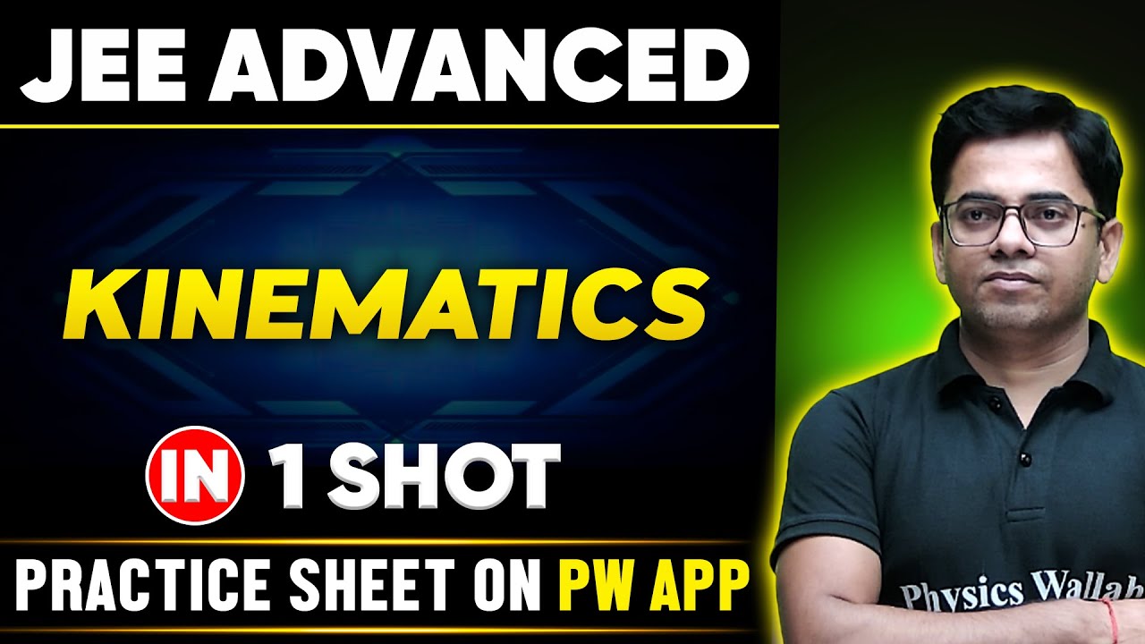 KINEMATICS in One Shot | JEE ADVANCED 💪 | Basics to PYQs 🔥