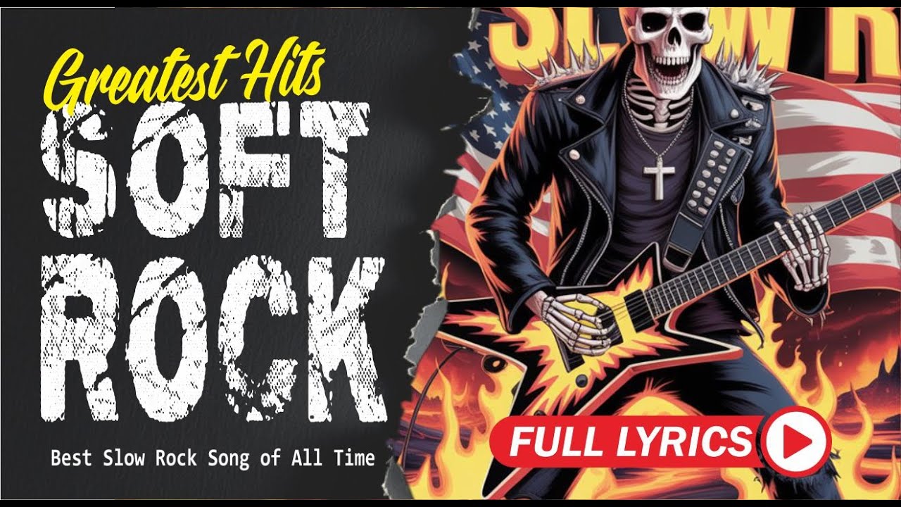 Best Slow Rock Ballads Ever Classic Rock Love Songs with Lyrics