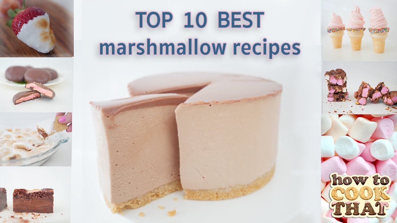 TOP 10 BEST MARSHMALLOW RECIPES IN 10 Minutes How To Cook That Ann Reardon