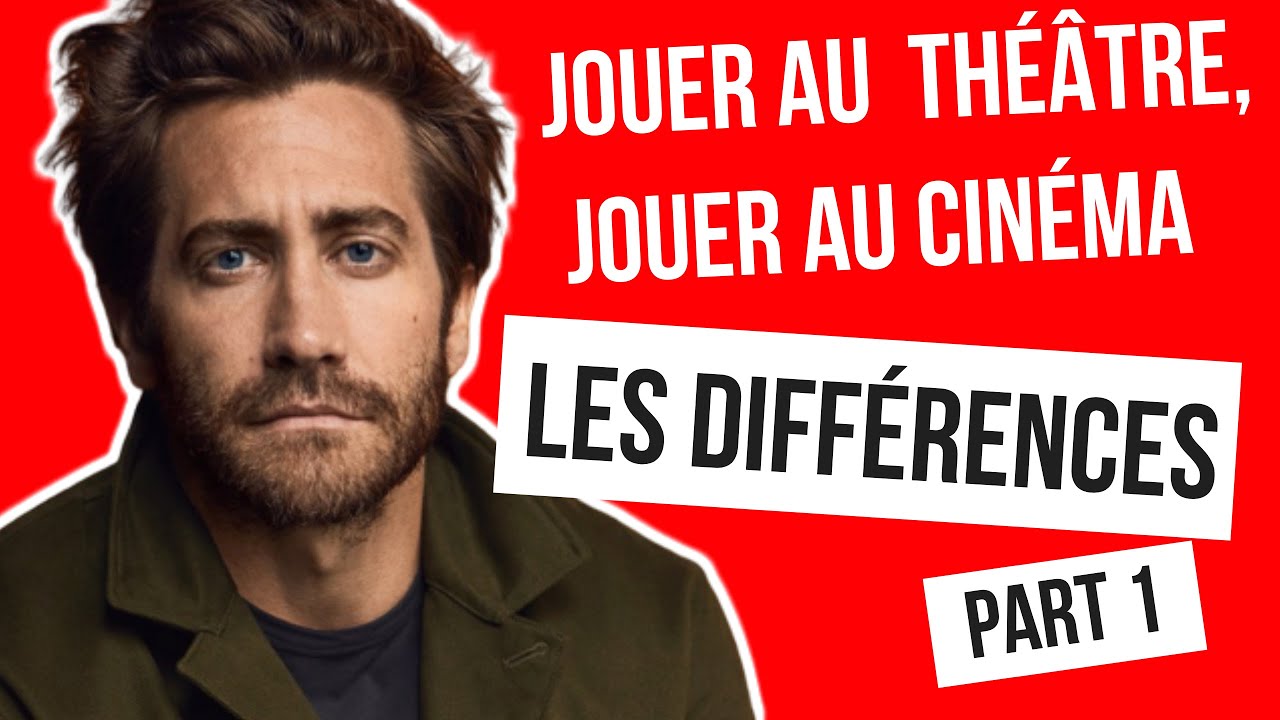 Quelles différences entre jouer au théâtre et au cinéma