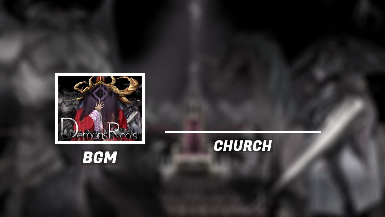 Demons Roots BGM: Church