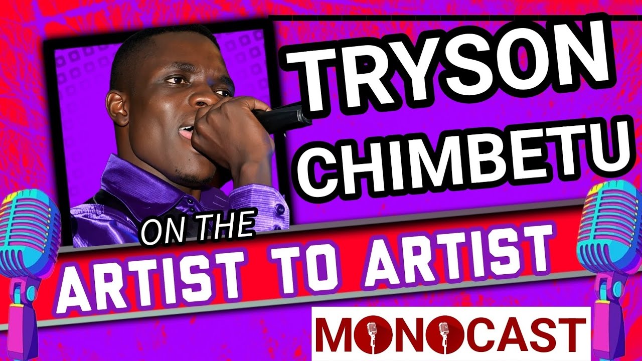 Tryson Chimbetu On The Artist To Artist MonoCast(ep53) With Mono Mukundu