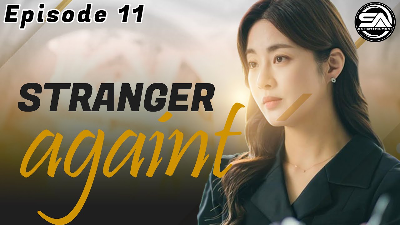 Drama Korea Stranger Againt Episode 11