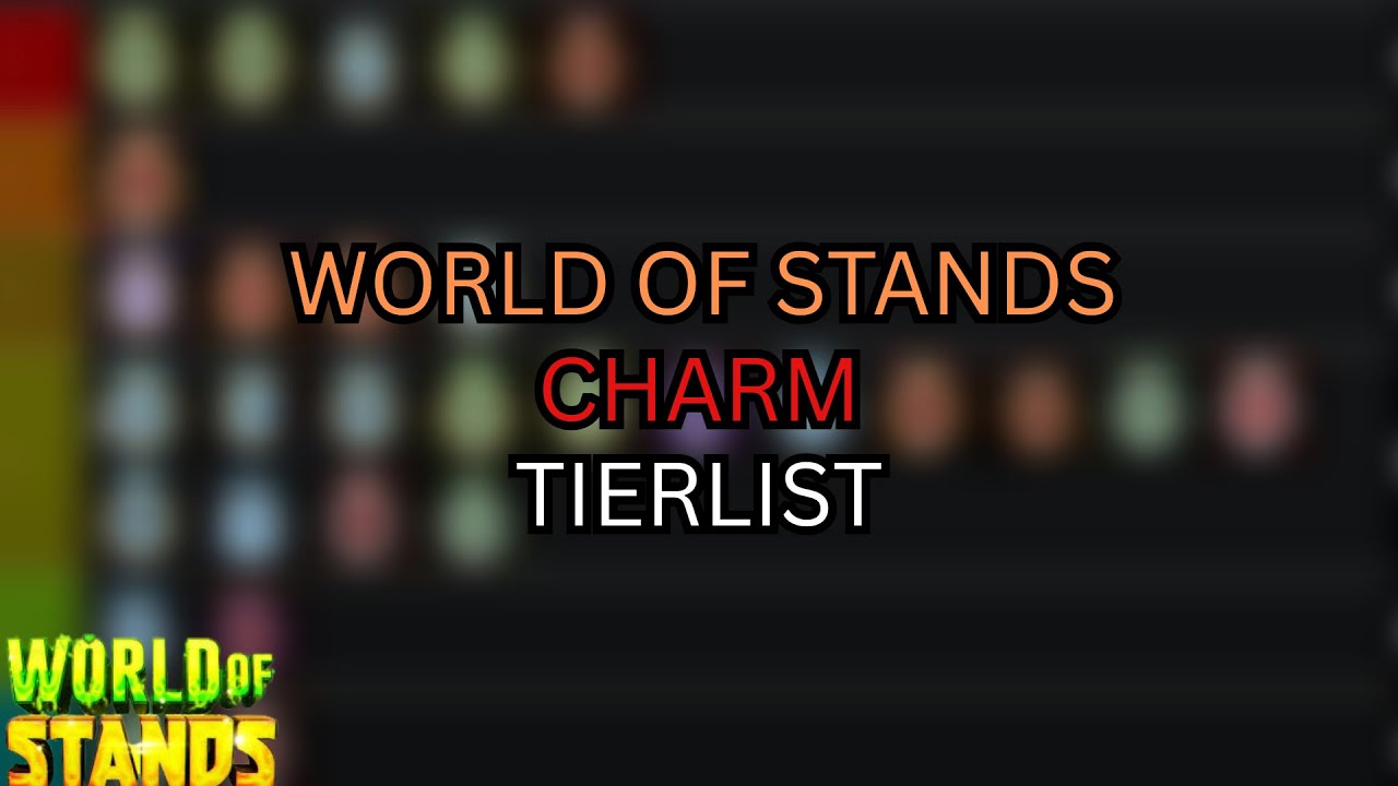 World of Stands PvP Charm Tierlist