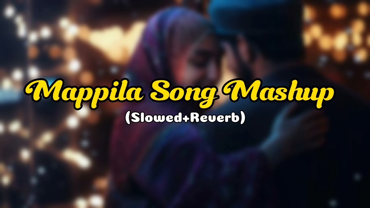 Mappila Song Mashup (Slowed+Reverb) Part-09 | #mappilasong #mappilappattu #mappilappattukal #mashup