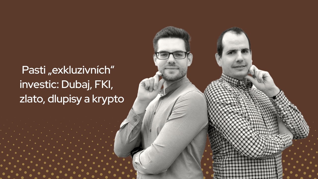 80 - Pasti exkluzivních investic: Dubaj, zlato, dluhopisy a krypto