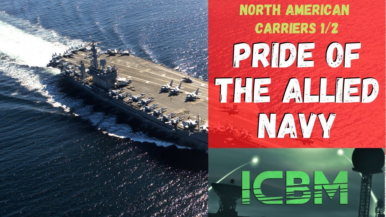 ICBM - Pride Of The Allied Navy [North American Carriers 1/2]