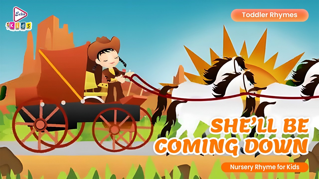 SHE’LL BE COMING DOWN | Classic Toddler Nursery Rhymes | Echo Kids