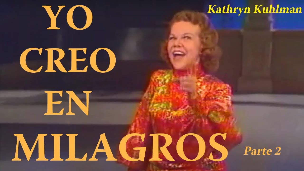Yo Creo en Milagros - Parte 2 por Kathryn Kuhlman #kathrynkuhlman
