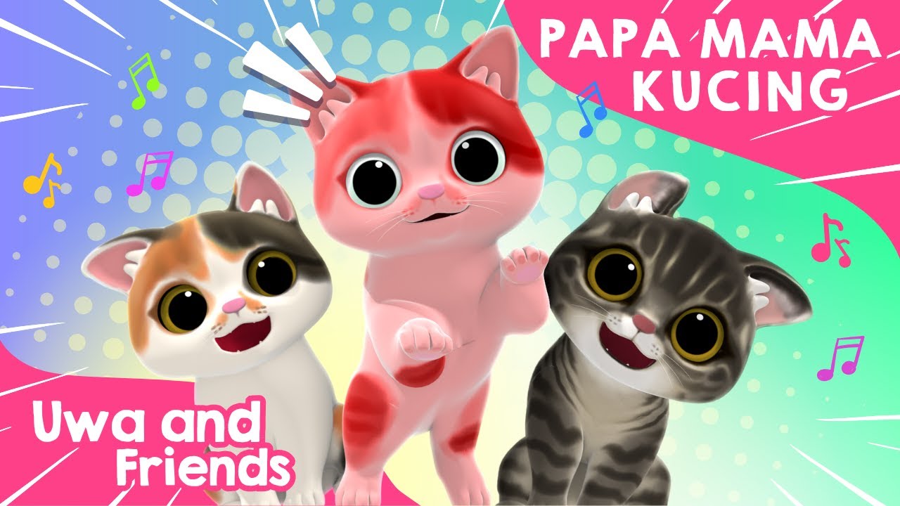 Papa Mama Kucing - Meong Meong Kucingku - Lagu Anak Balita - Lagu Anak Indonesia