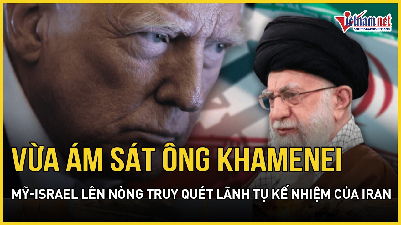 ÁC LIỆT: Vừa ám sát ông Khamenei, Mỹ - Israel lập tức 