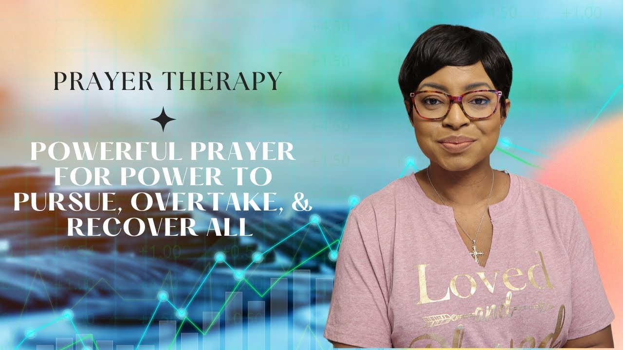 PRAYER THERAPY | Powerful prayer for power to pursue, overtake, & recover all
