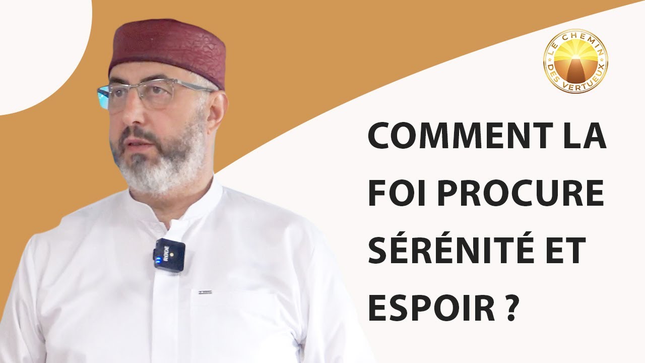Comment la Foi procure Sérénité et Espoir ?