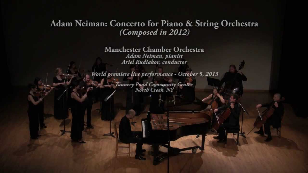Adam Neiman: Piano Concerto No. 1 for Piano & String Orchestra (2012)