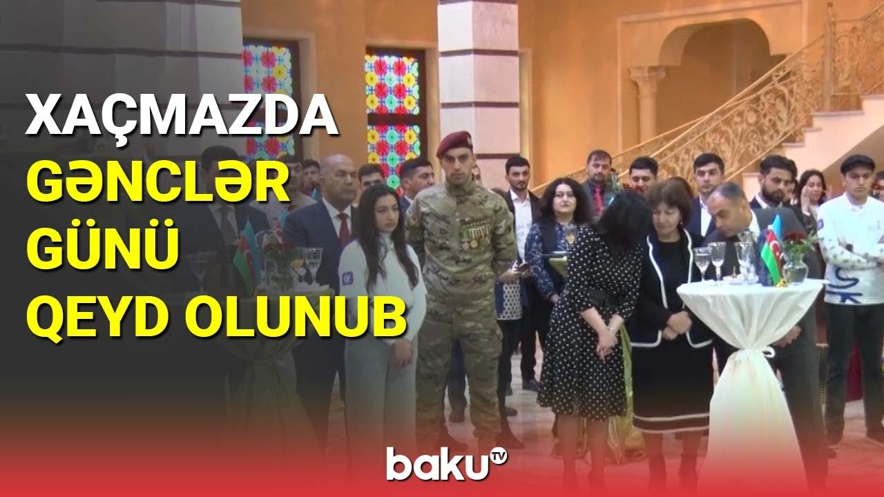Xaçmazda Gənclər Günü qeyd olunub - BAKU TV