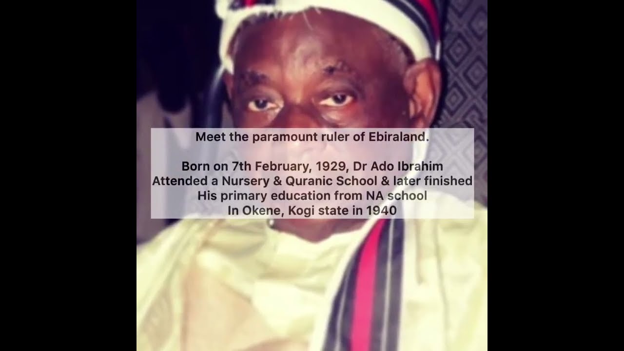 Meet the Paramount ruler of Ebiraland, HRM Alh. (Dr) Ado Ibrahim #EbiraTao