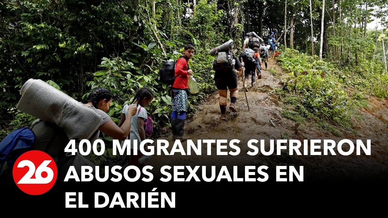 Denuncian que 400 migrantes sufrieron abusos sexuales en el Darién