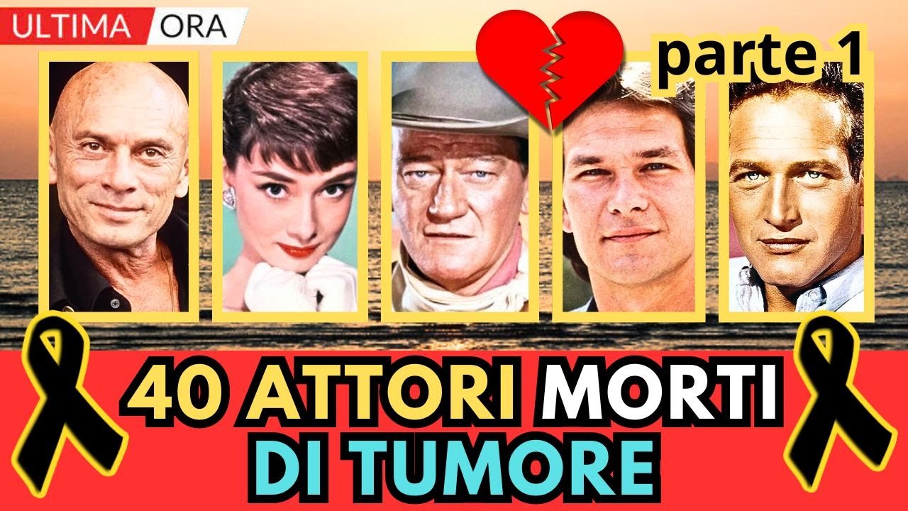 40 ATTORI Famosi MORTI di TUMORE (li ricordi tutti?)