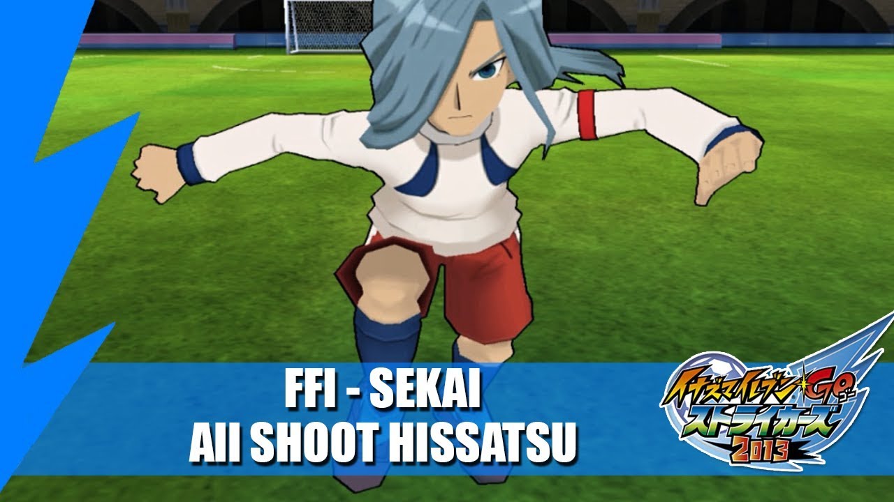 FFI - Sekai (World) - All Shoot Hissatsus | Inazuma eleven GO Strikers 2013