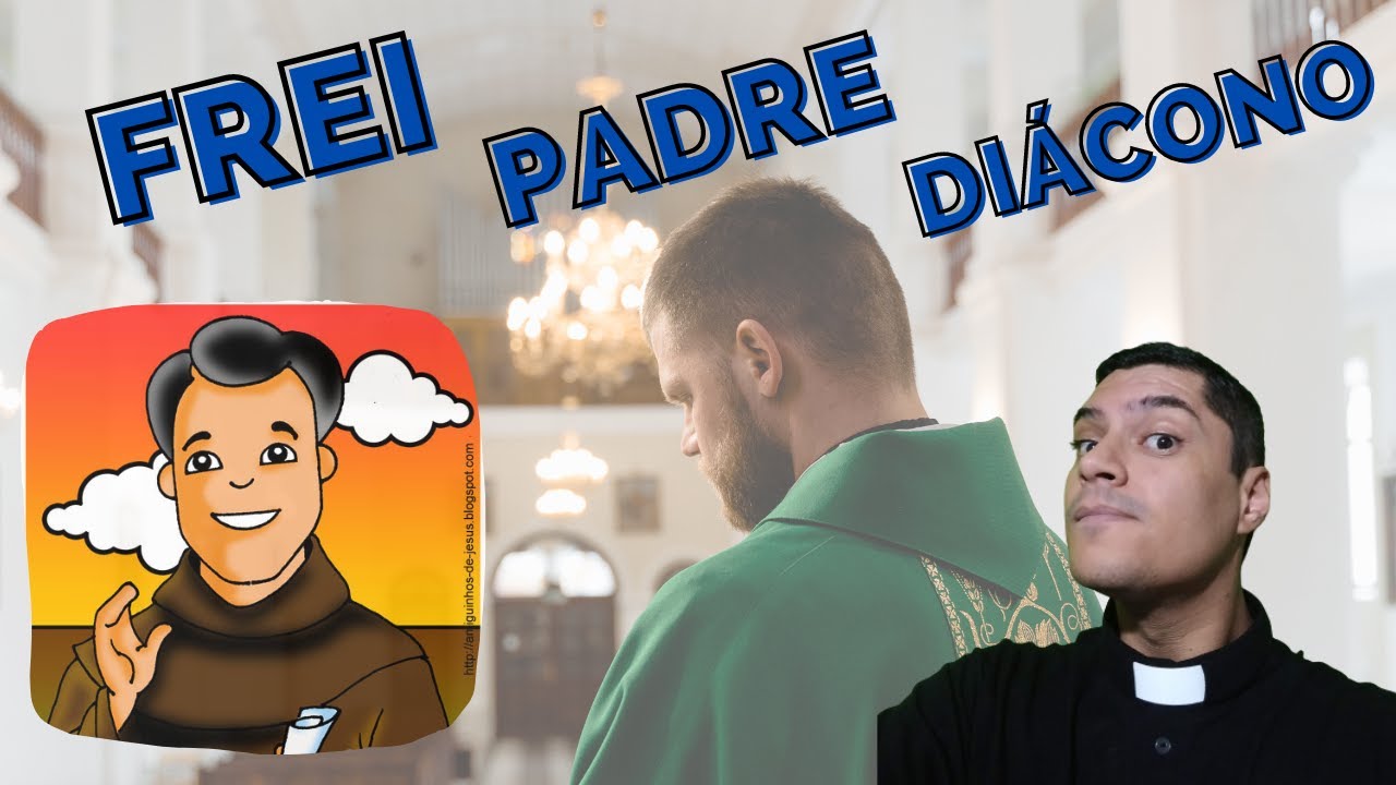 QUAL A DIFERENÇA ENTRE FREI E PADRE?
