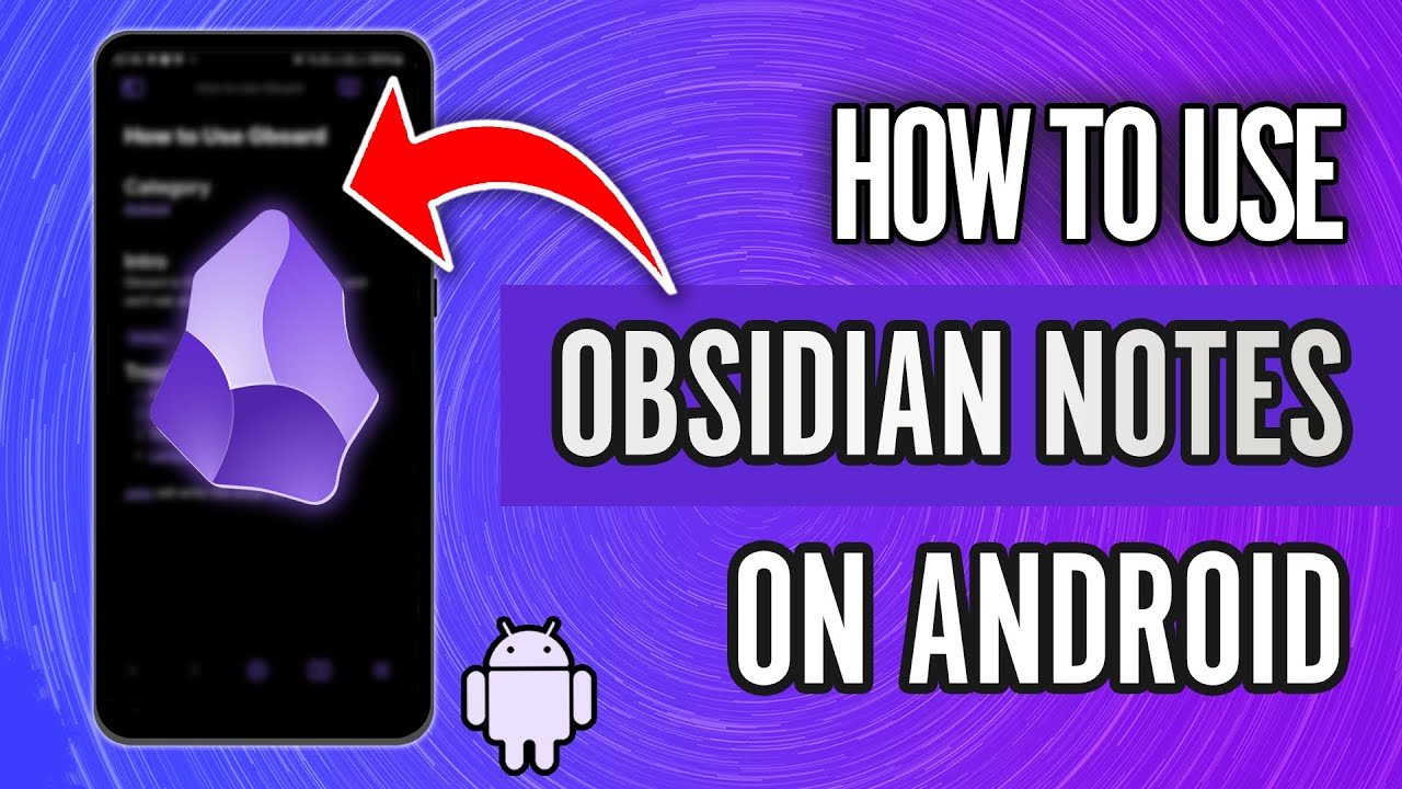 Как использовать Obsidian Notes на Android &mdash; полное руководство по Obsidian Android