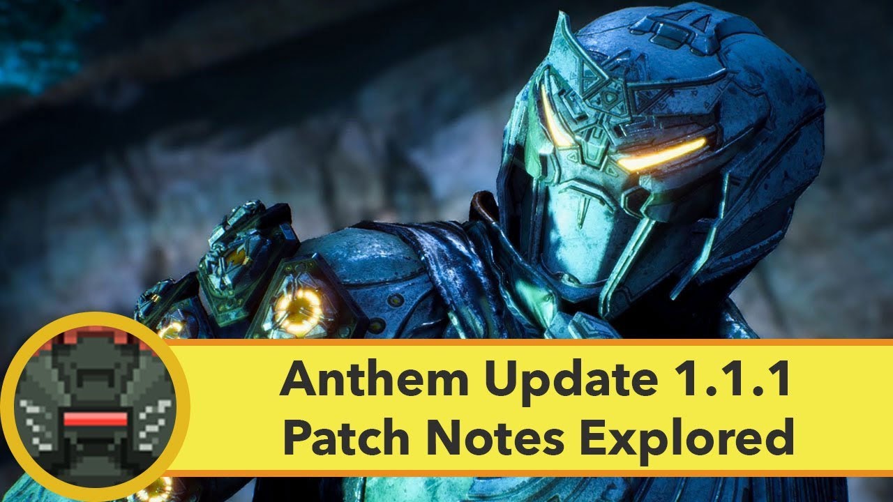 Anthem Update 1.1.1 Patch Notes Explored