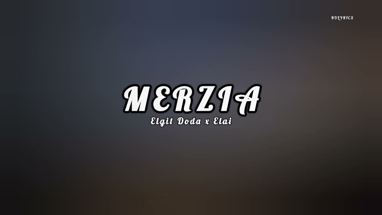 Elgit Doda x Elai - Merzia|LYRICS #lyrics #music #elai