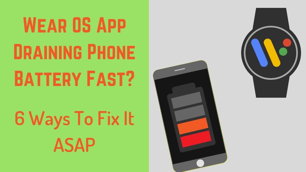 Wear OS App Draining Phone Battery Fast: 6 Ways To Fix It ASAP
