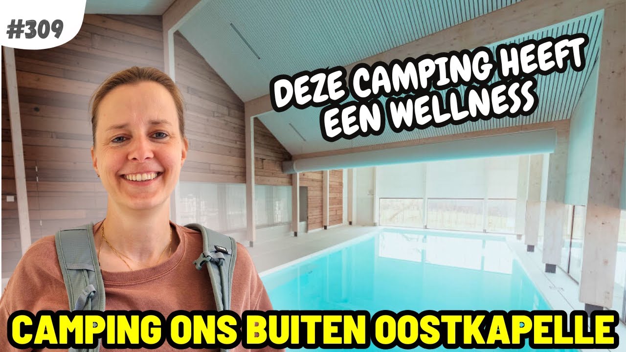 #309 DEZE CAMPING HEEFT EEN WELLNESS I Camping Ons Buiten Oostkapelle