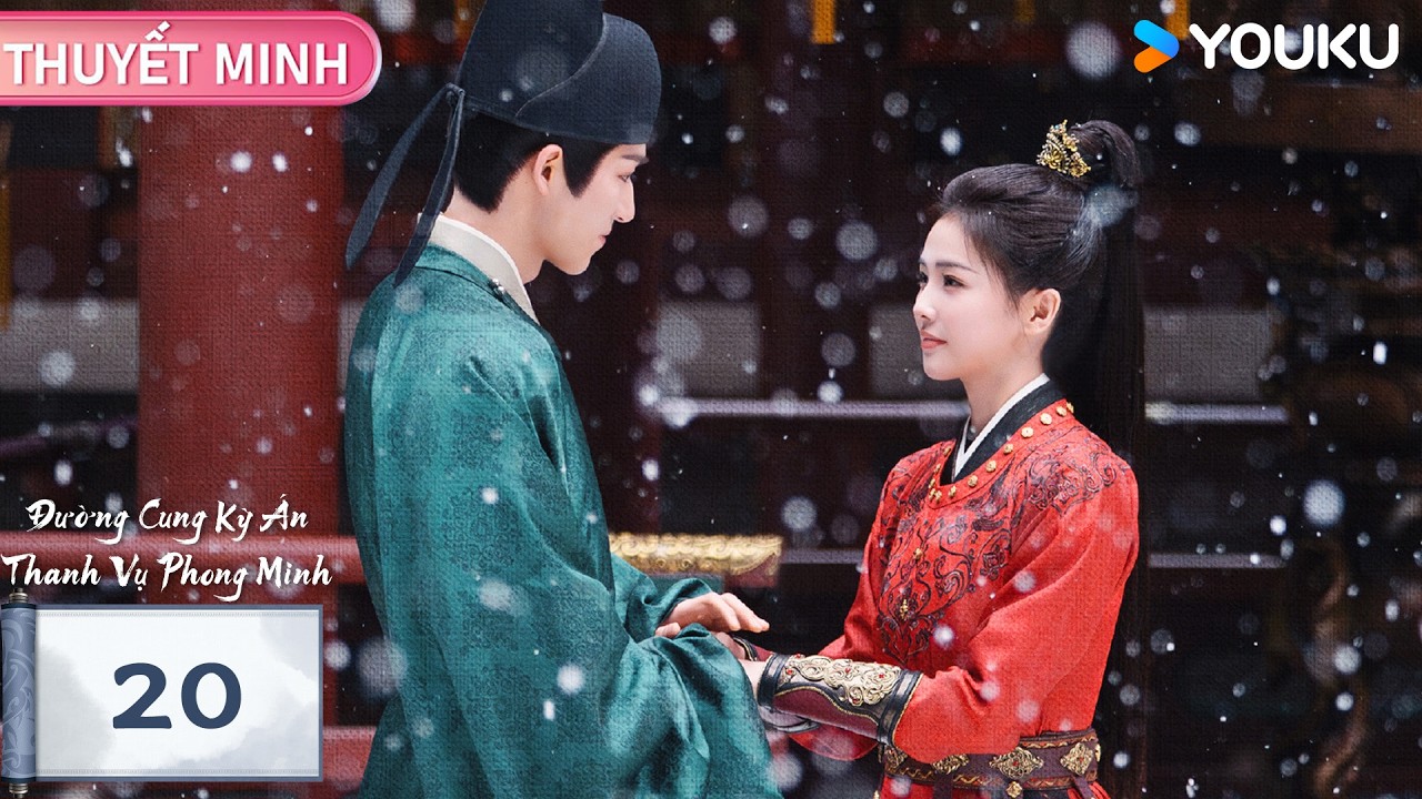 【THUYẾT MINH 🌟EP20🌟】Đường Cung Kỳ Án: Thanh Vụ Phong Minh | Bạch Lộc & Vương Tinh Việt | YOUKU