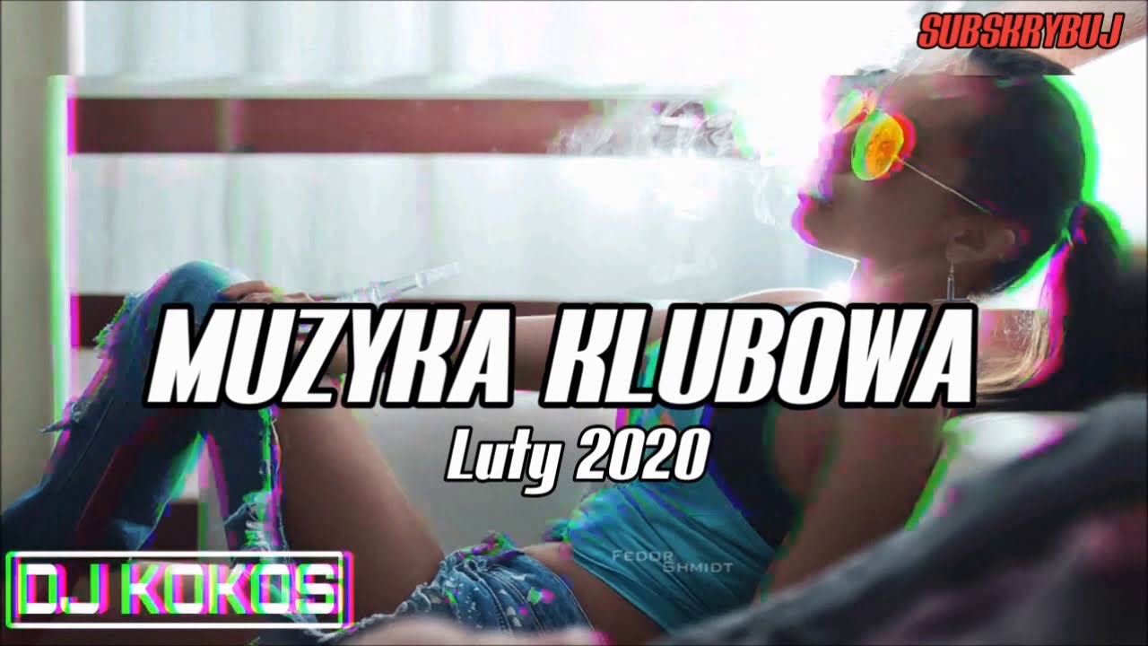 ⛔MEGA POMPA⛔MUZYKA KLUBOWA🔥⛔MEGA BASS🔥⛔NAJLEPSZE KLUBOWE HITY🔥LUTY 2020🔥⛔ZIMA 2020🔥DJ KOKOS MIX
