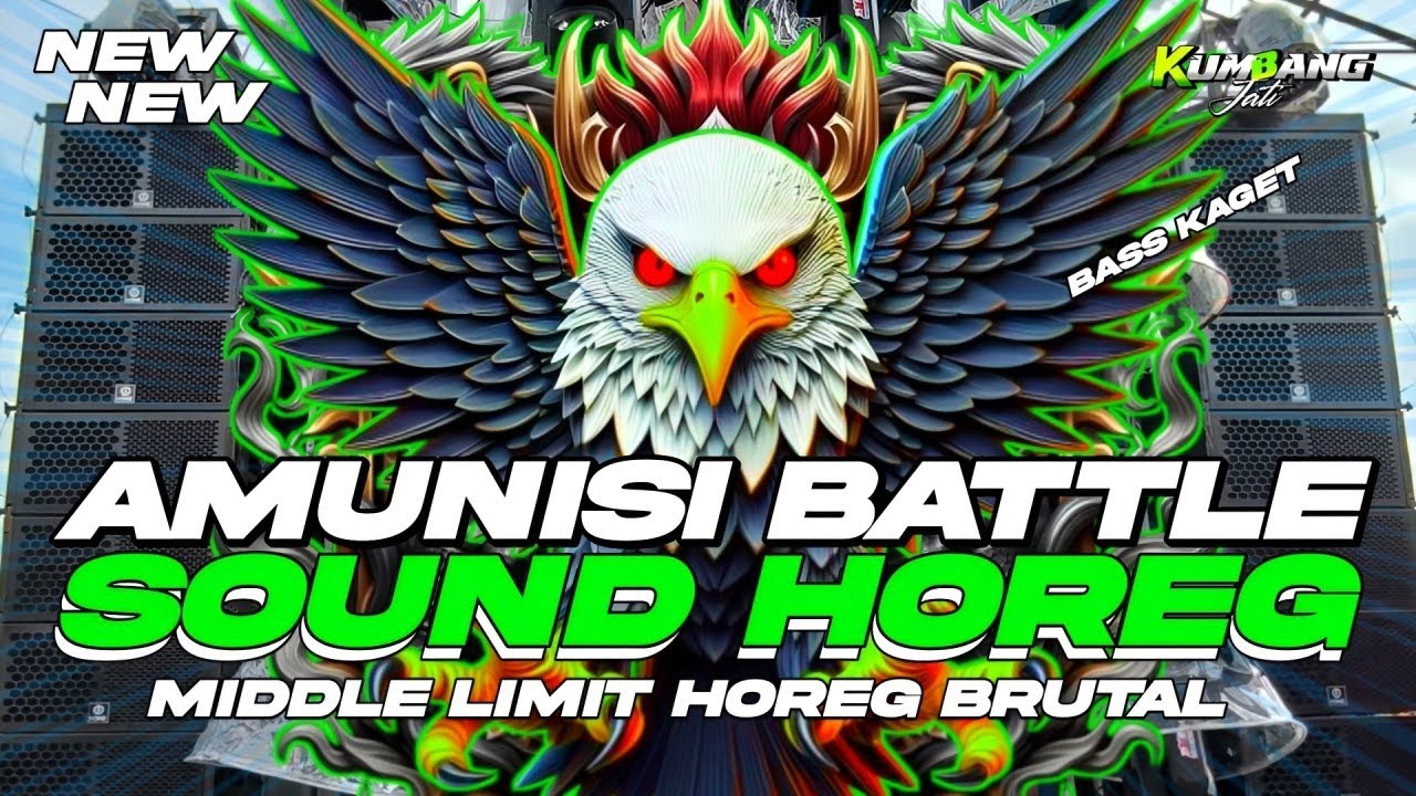 DJ BATTLE DAHSYAT ANDALAN SOUND HOREG NUSANTARA MIDDLE LIMIT BASS HOREG BRUTAL 