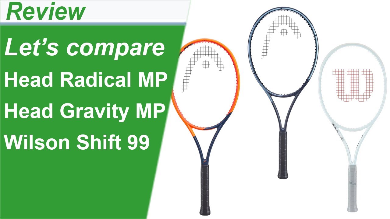 Comparison Head Radical MP Auxetic, Head Gravity MP Auxetic, Wilson Shift 99 300g