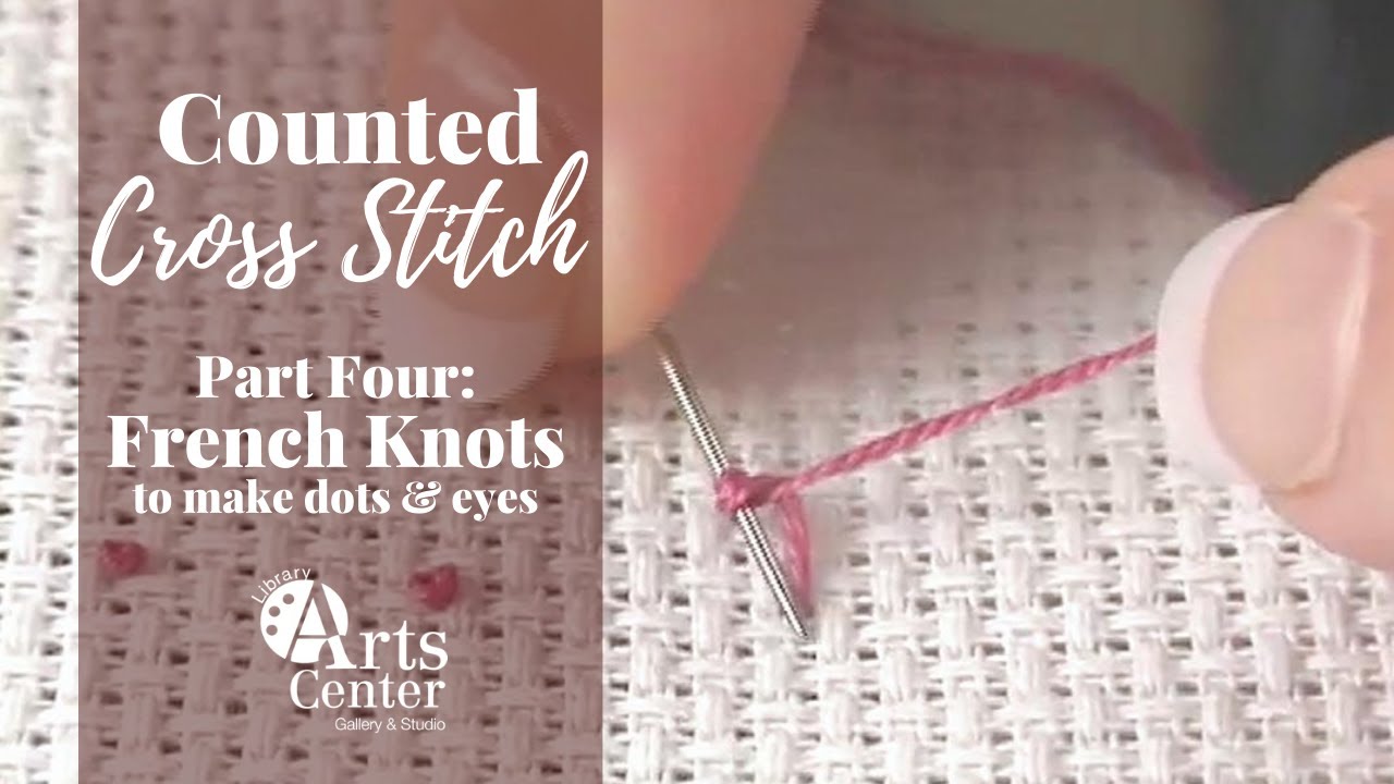 Counted Cross Stitch: Part Four: French Knots