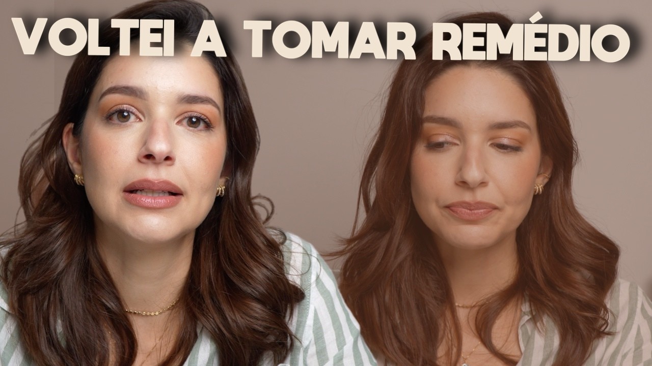 POR QUE VOLTEI A TOMAR REMÉDIO: MINHA REALIDADE COM A DEPRESSÃO