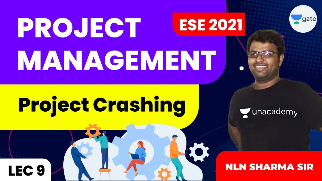 Project Crashing | L:10 | Project Management | ESE 2021 |  NLN Sir