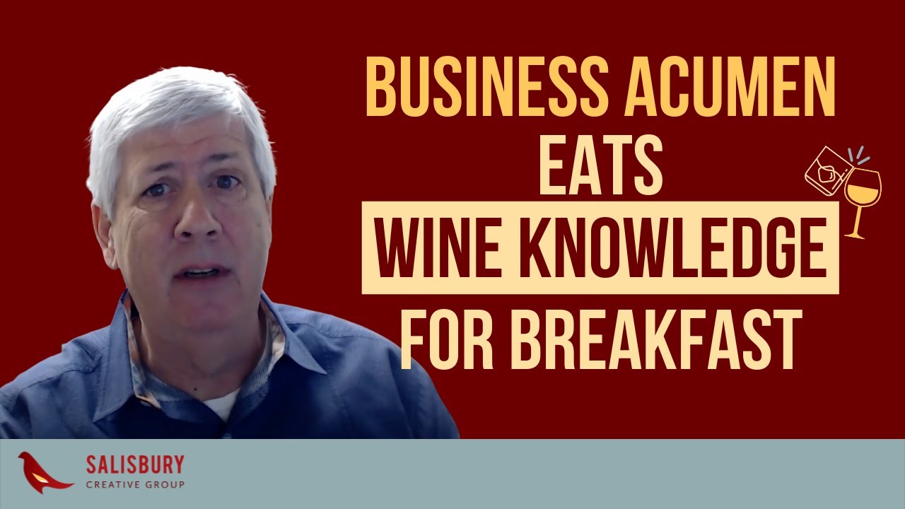 Business acumen eats wine knowledge for breakfast!