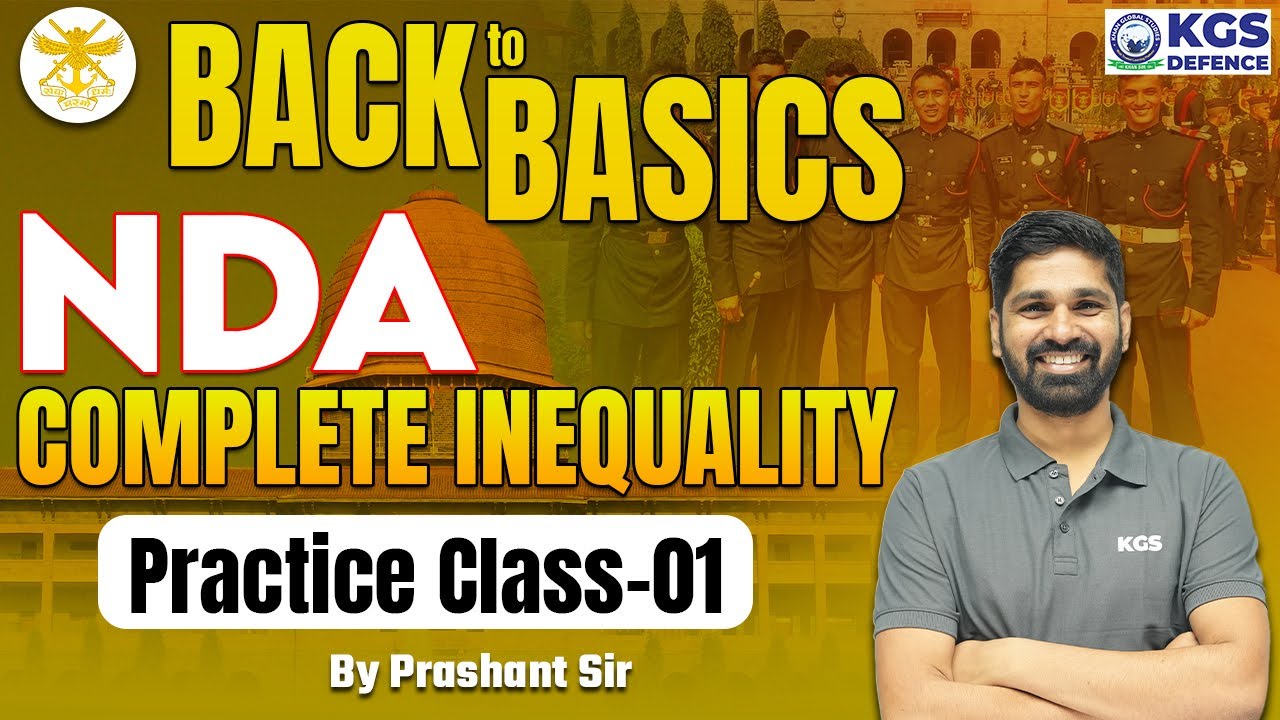 NDA Mathematics Back To Basics Complete Inequality Practice Class-01 By Prashant Sir | KGS Defence