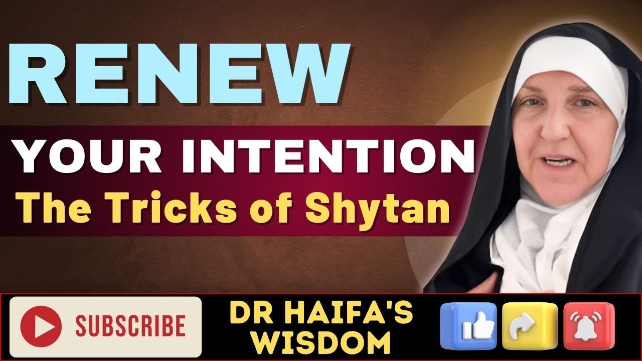 Renew your intention I The Tricks of Shaytaan I Sh Dr Haifaa Younis I Jannah Institute