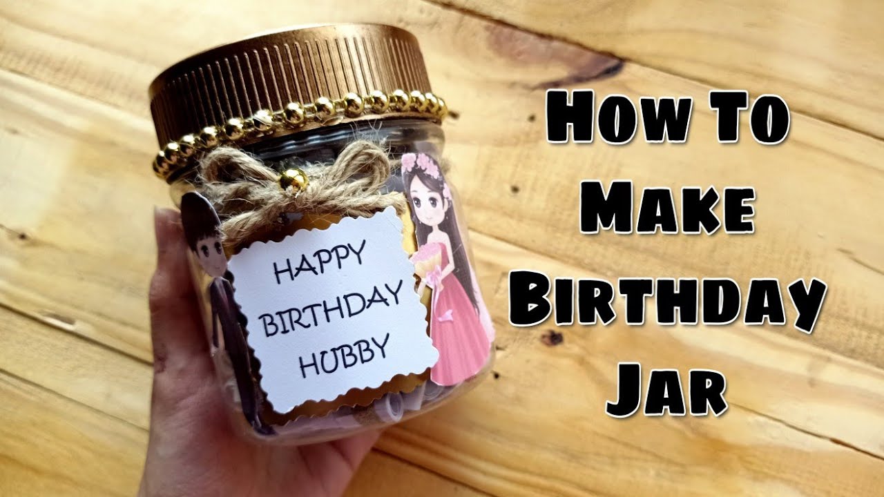 Birthday Jar | Reasons Jar | Birthday Gift | DIY