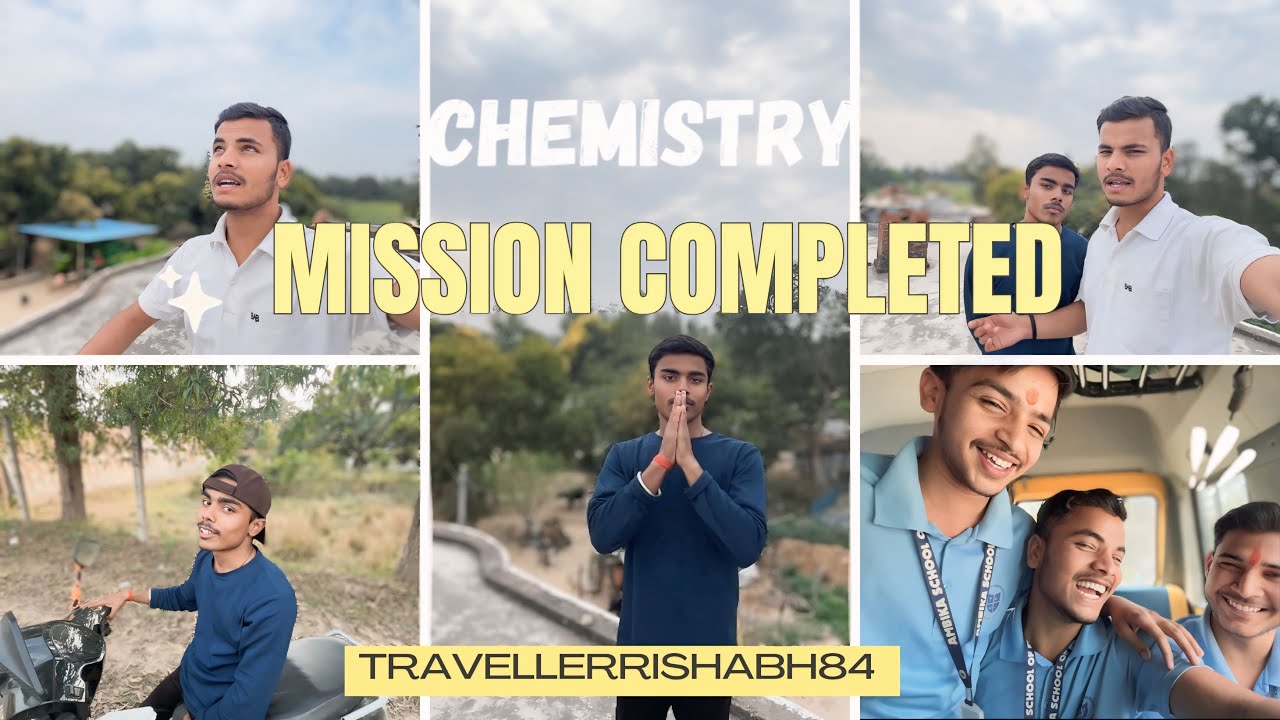 Chemistry 🧪 Mission Completed ☑️ |#travellerrishabh84| #vlogs 